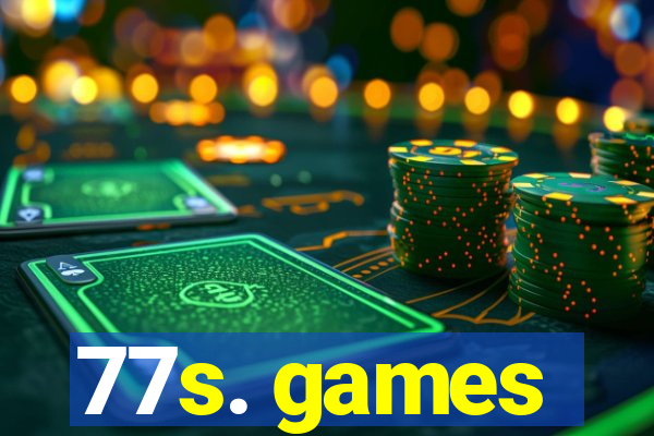 77s. games